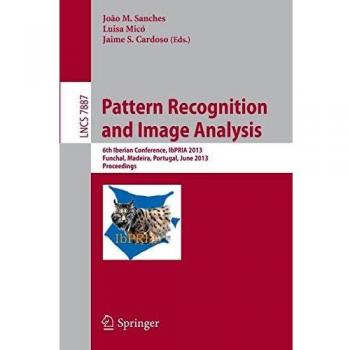 Pattern Recognition and Image Analysis: 6th Iberian Conference, IbPRIA 2013, Funchal, Madeira, Portugal, June 5-7, 2013, Proceedings
