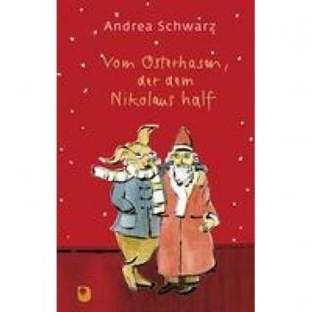 Andrea Schwarz Vom Osterhasen, Der Dem Nikolaus Half (Eschbacher Präsent)