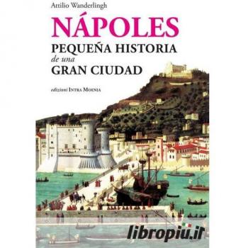 Nápoles. Pequeña historia de una gran ciudad