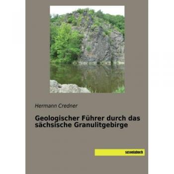 Geologischer Fuehrer durch das saechsische Granulitgebirge