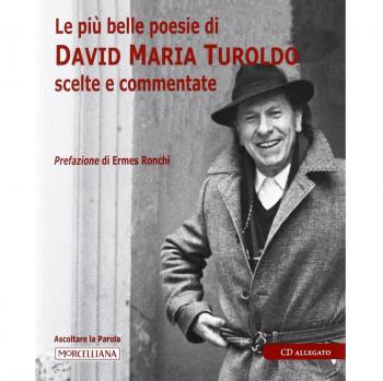 Le più belle poesie di David Maria Turoldo scelte e commentate. Con CD Audio