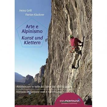 Arte e alpinismo. Arrampicare in Valle del Sarca dal 5° al 7° grado. Ediz. italiana e tedesca