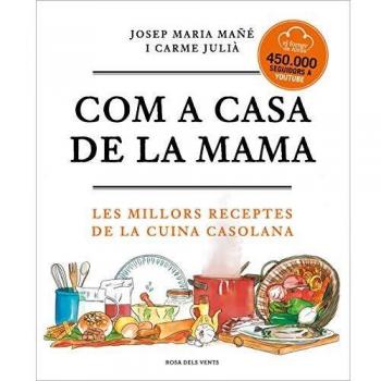 Com a casa de la mama: Les millors receptes de la cuina casolana