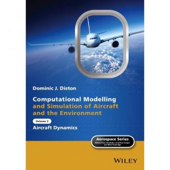 Dominic J. Diston Computational Modelling and Simulation of Aircraft and the Environment, Volume 2