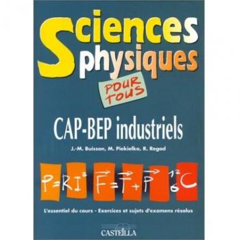 Sciences physiques pour tous : CAP-BEP industriels