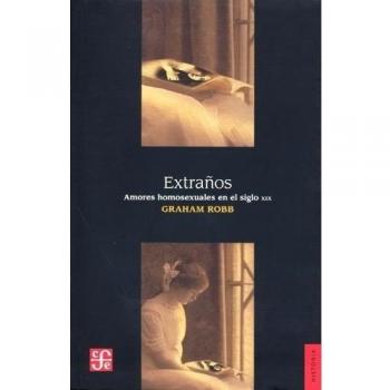 Extraños. Amores homosexuales en el siglo XIX