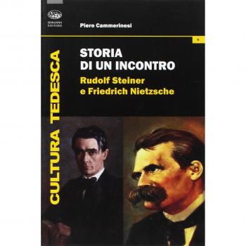 Storia di un incontro. Rudolf Steiner e Friedrich Nietzsche