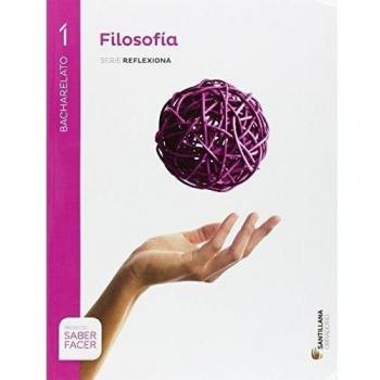 FILOSOFIA SERIE REFLEXIONA 1 BCH SABER FACER