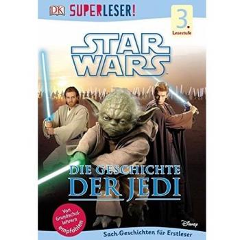 SUPERLESER! Star Wars(TM) Die Geschichte der Jedi: 3. Lesestufe Sach-Geschichten für Leseprofis