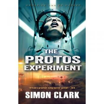 The Protos Experiment: A Gripping Dystopian Sci-Fi/Horror Thriller from the Author of Blood Crazy