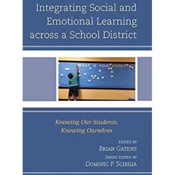 Integrating Social and Emotional Learning across a School District: Knowing Our Students, Knowing Ourselves (Teaching Ethics Across the American Educational Experience)