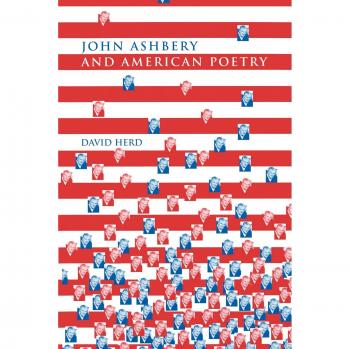 David Herd John Ashbery and American Poetry