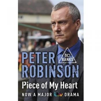 Piece of My Heart: DCI Banks 16 by Peter Robinson New Book