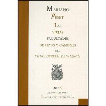 Las viejas facultades de leyes y cánones del estudi general de valència