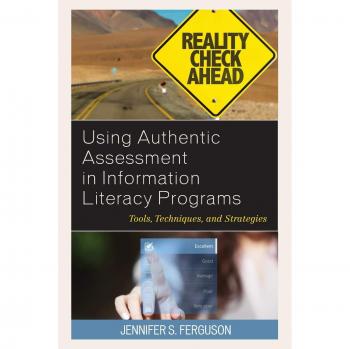 Ferguson, Jennifer S.: Using Authentic Assessment in Information Literacy Programs