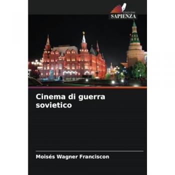 Franciscon, Moisés Wagner: Cinema di guerra sovietico