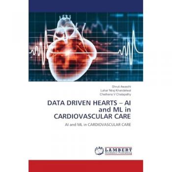Awasthi, Shruti: DATA DRIVEN HEARTS ¿ AI and ML in CARDIOVASCULAR CARE