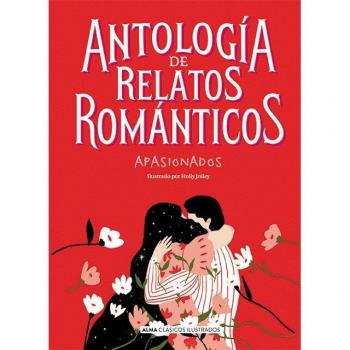Antología De Relatos Románticos Apasionados -