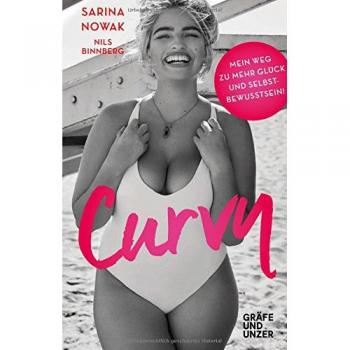 Sarina Nowak Curvy: Mein Weg Zu Mehr Glück Und Selbstbewusstsein (Gräfe Und Unzer Einzeltitel)
