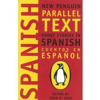 Short Stories in Spanish: New Penguin Parallel Text
