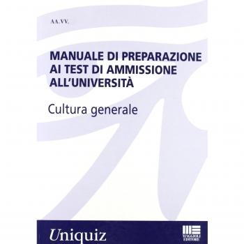 Manuale di preparazione ai test di ammissione all'universitÃ . Cultura generale
