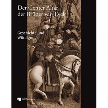 Der Genter Altar der Brüder van Eyck: Geschichte und Würdigung