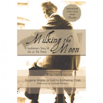 Milking the Moon: A Southerner's Story of Life on This Planet