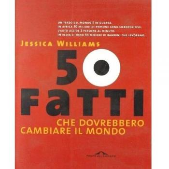 Cinquanta fatti che dovrebbero cambiare il mondo