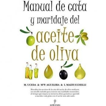 Manual de cata y maridaje del aceite de oliva (Tapa blanda).