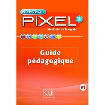 Nouveau Pixel: Guide pedagogique 1