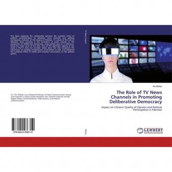 The Role of TV News Channels in Promoting Deliberative Democracy