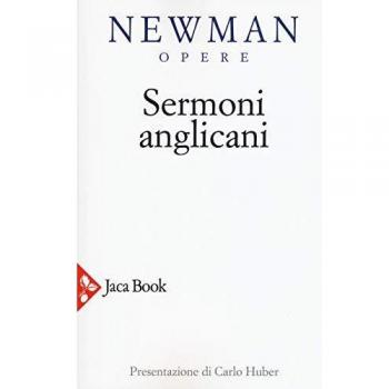 Opere scelte. Nuova ediz.. Sermoni anglicani