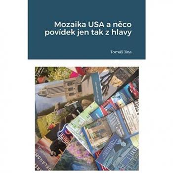 Mozaika USA a n¿co povídek jen tak z hlavy.