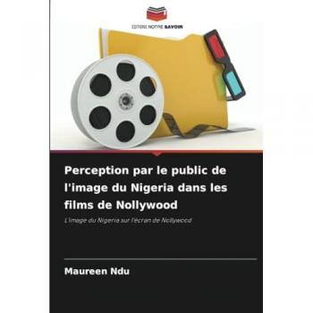 Ndu, Maureen: Perception par le public de l'image du Nigeria dans les films de Nollywood