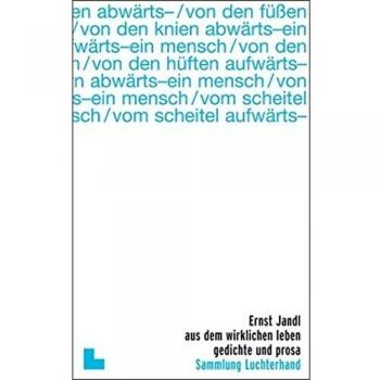 Ernst Jandl Aus Dem Wirklichen Leben: Gedichte Und Prosa