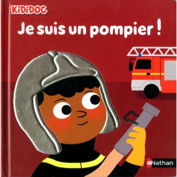 Je suis un pompier !