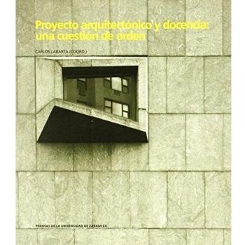 Proyecto arquitectónico y docencia: una cuestión de orden