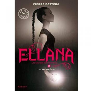 Le Pacte des Marchombres, Tome 3 : Ellana, La prophétie