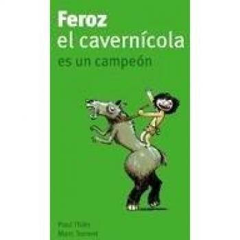 Feroz el cavernícola es un campeón.