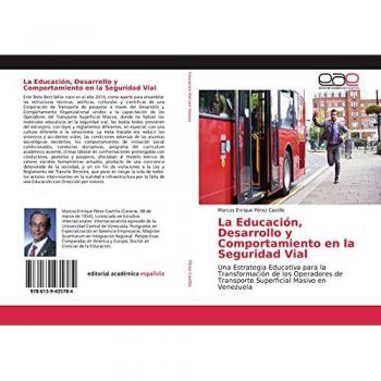 La Educación, Desarrollo y Comportamiento en la Seguridad Vial: Una Estrategia Educativa para la Transformación de los Operadores de Transporte Superficial Masivo en Venezuela