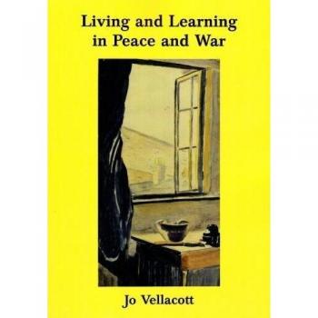 Living and Learning in Peace and War
