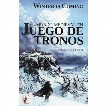 Winter is Coming. El mundo medieval en Juego de Tronos