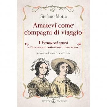 Amatevi come compagni di viaggio: I Promessi sposi e l'avvincente costruzione di un amore