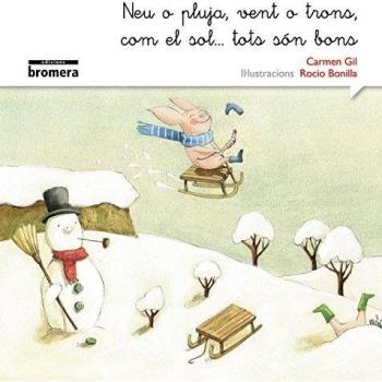 Neu o pluja, vent o trons, com el sol...tots bons