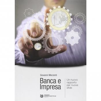 Banca e impresa. Un nuovo rapporto per nuove sfide