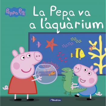 La Pepa va a l'aquarium (La Porqueta Pepa. Primeres lectures)