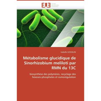 Métabolisme glucidique de Sinorhizobium meliloti par RMN du 13C