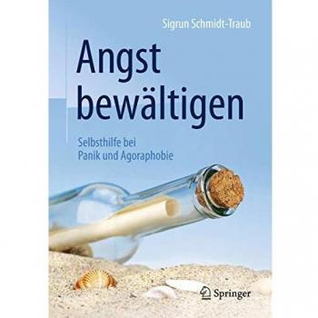 Angst bewältigen: Selbsthilfe bei Panik und Agoraphobie