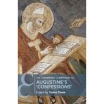 The Cambridge Companion to Augustines Confessions