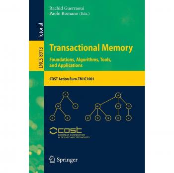 Transactional Memory. Foundations, Algorithms, Tools, and Applications